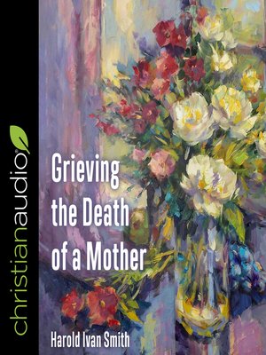 cover image of Grieving the Death of a Mother